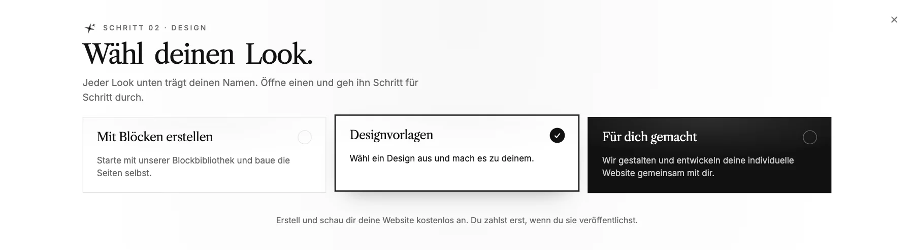 Der Schritt 'Wähl deinen Look.' mit drei Optionen: Mit Blöcken erstellen, Designvorlagen und Für dich gemacht.