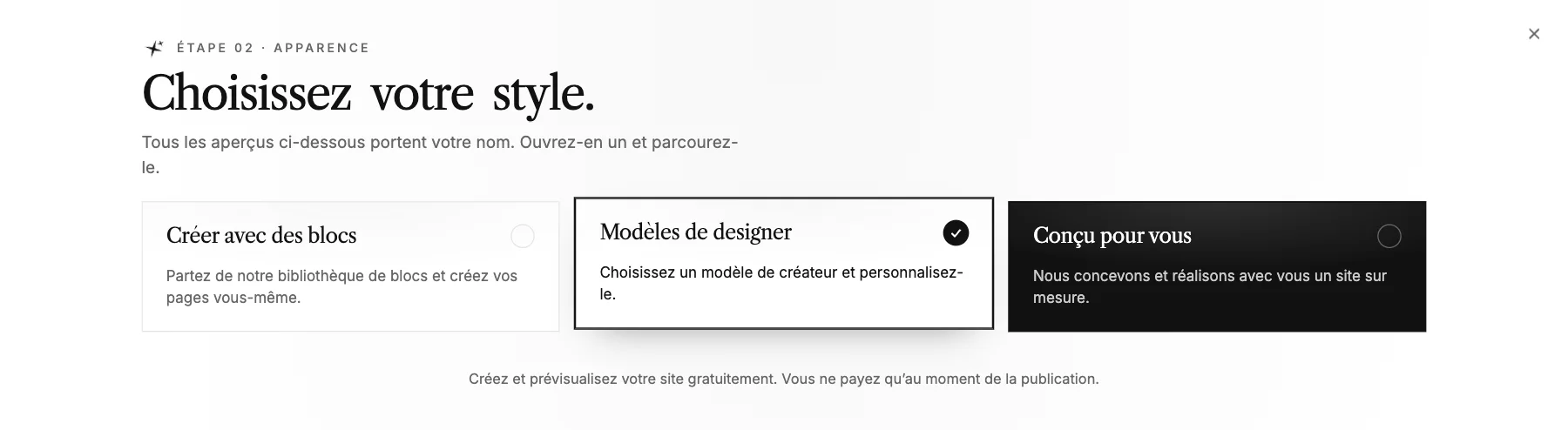 L’étape « Choisissez votre style. » avec trois options : Créer avec des blocs, Modèles de designer et Conçu pour vous.