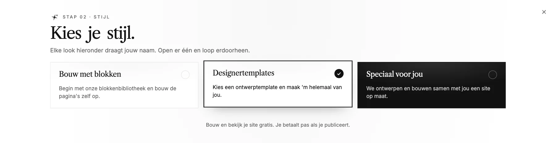 De stap 'Kies je stijl.' met drie opties: Bouw met blokken, Designertemplates en Speciaal voor jou.