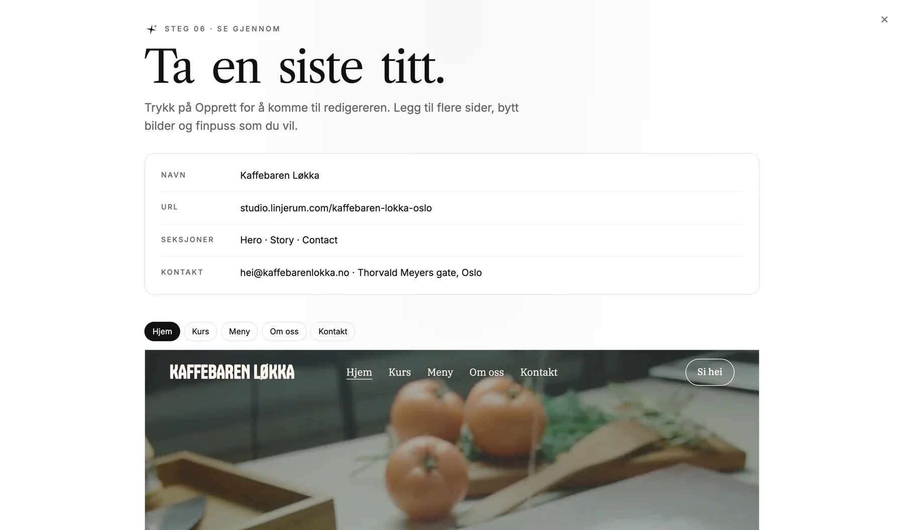 Steget 'Ta et siste kikk' med en oversikt over navn, URL, seksjoner og kontakt, og en forhåndsvisning av forsiden for Kaffebaren Løkka.