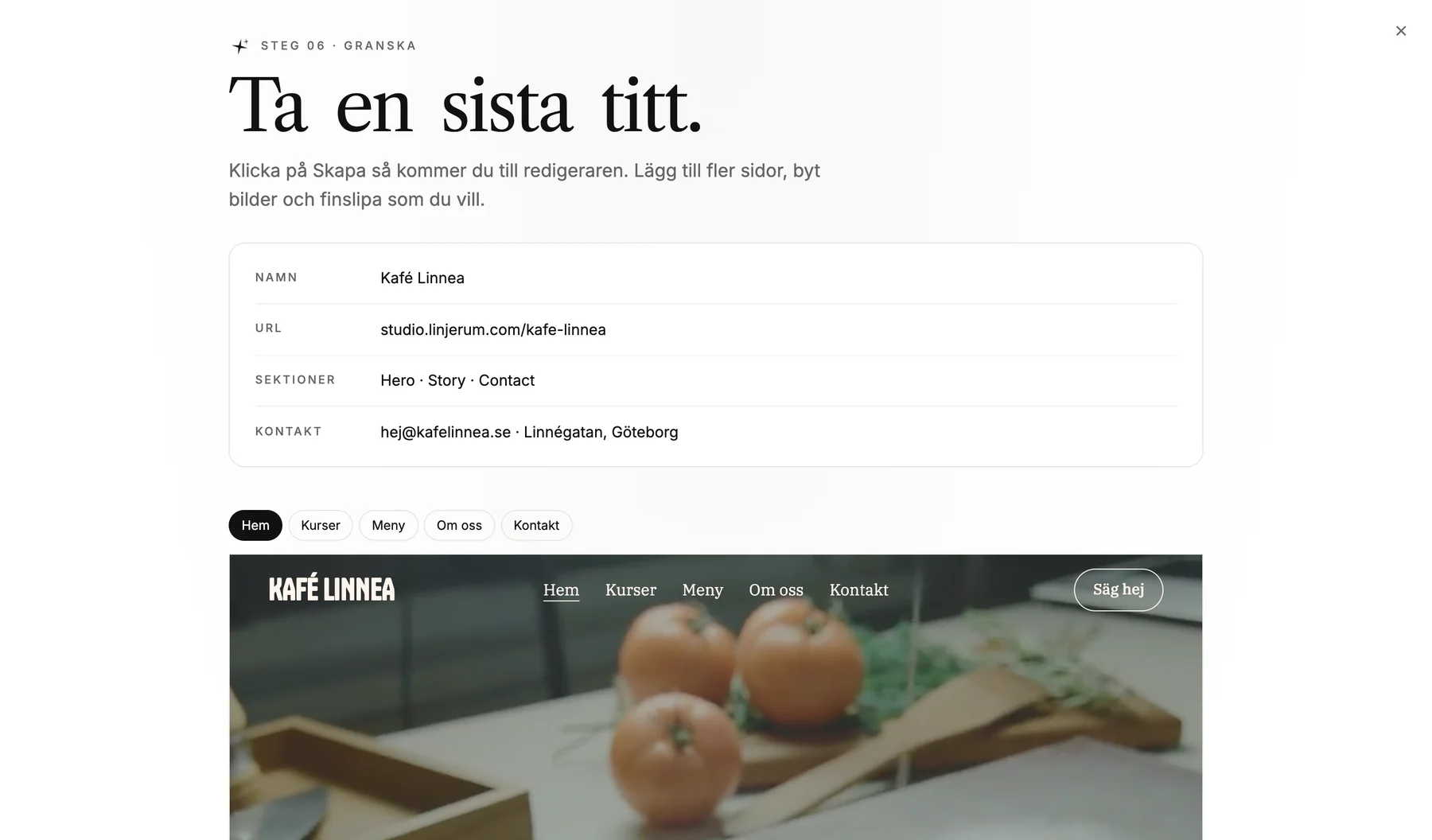 Steget 'Ta en sista titt.' med en översikt över namn, URL, sektioner och kontakt, och en förhandsvisning av startsidan för Kafé Linnea.
