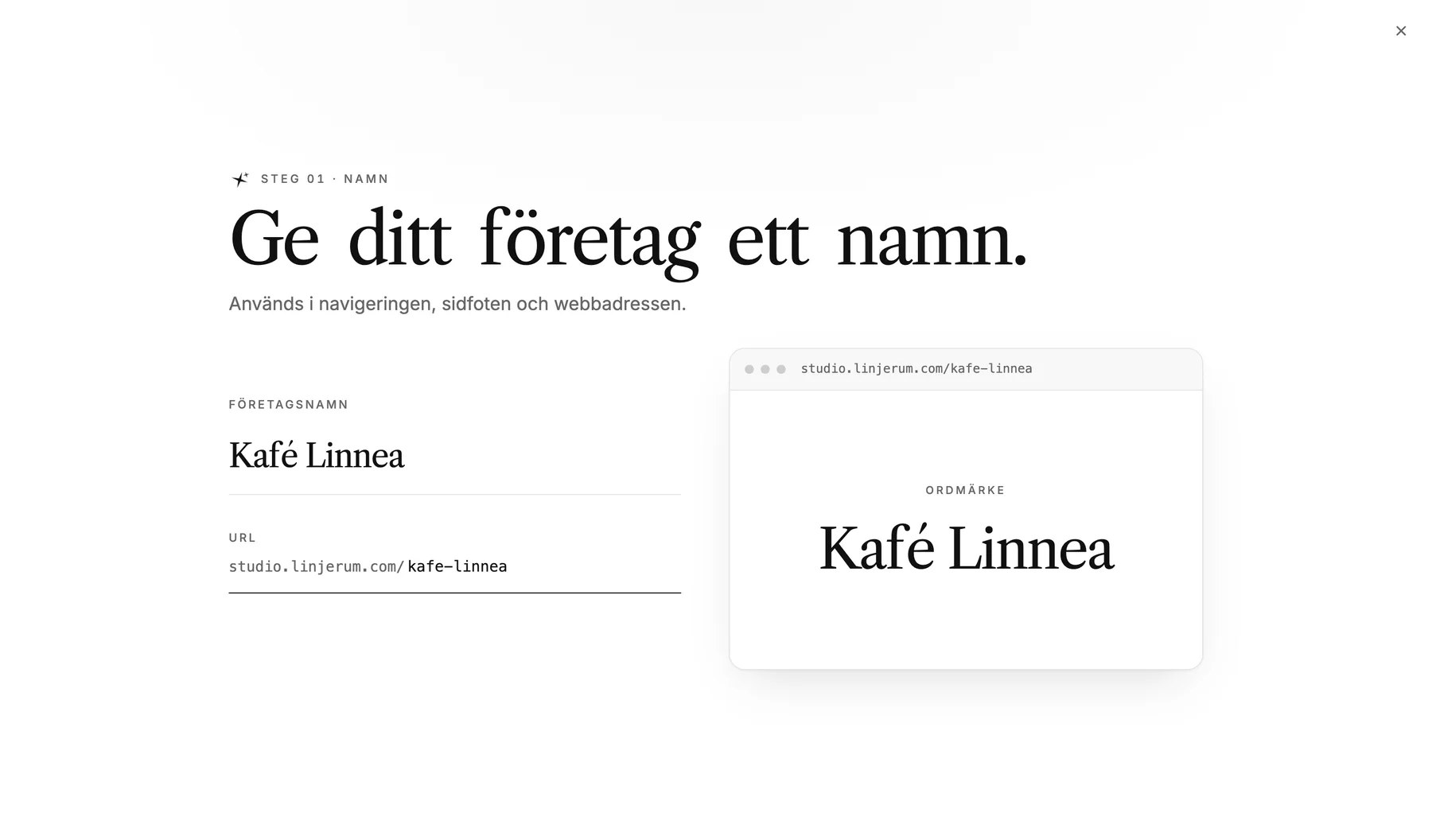 Första steget i uppsättningen med rubriken 'Ge ditt företag ett namn.' och namnet Kafé Linnea inskrivet. Till höger en förhandsvisning av namnet som logotyp.