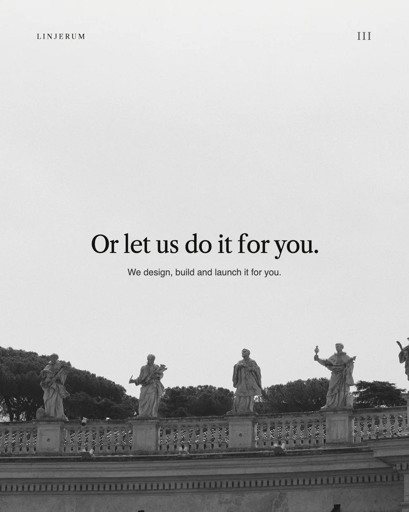 En række statuer på en søjlegang under overskriften 'Or let us do it for you.'