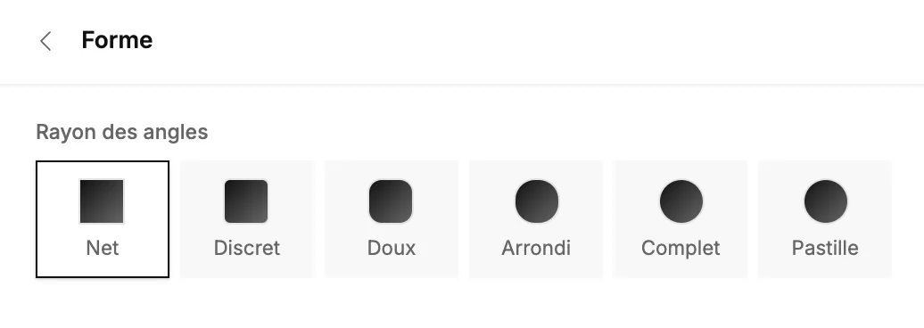 La section Forme avec des styles d’angles allant de Net à Capsule