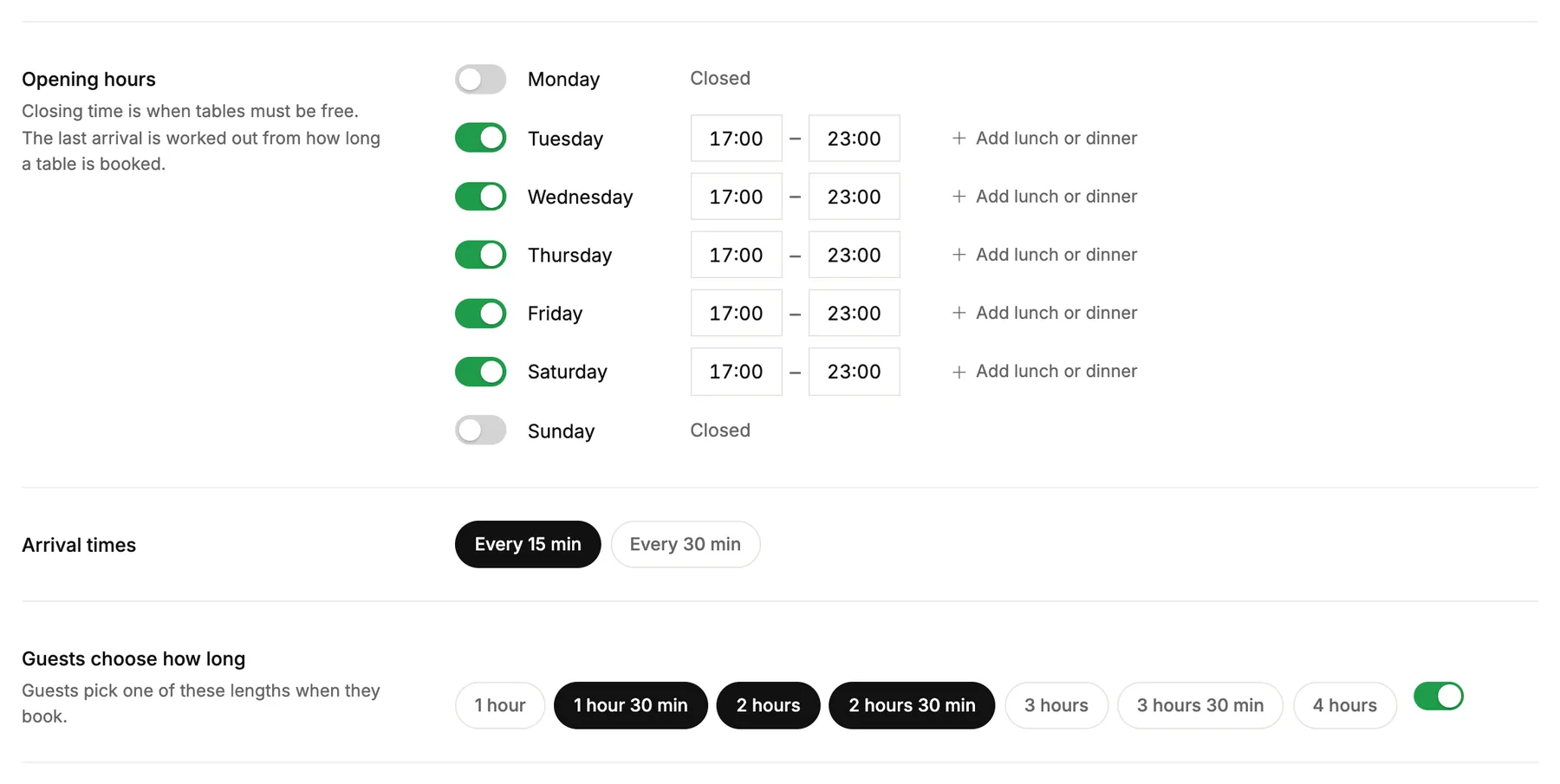 Opening hours per weekday, arrival times and how long guests can book a table for